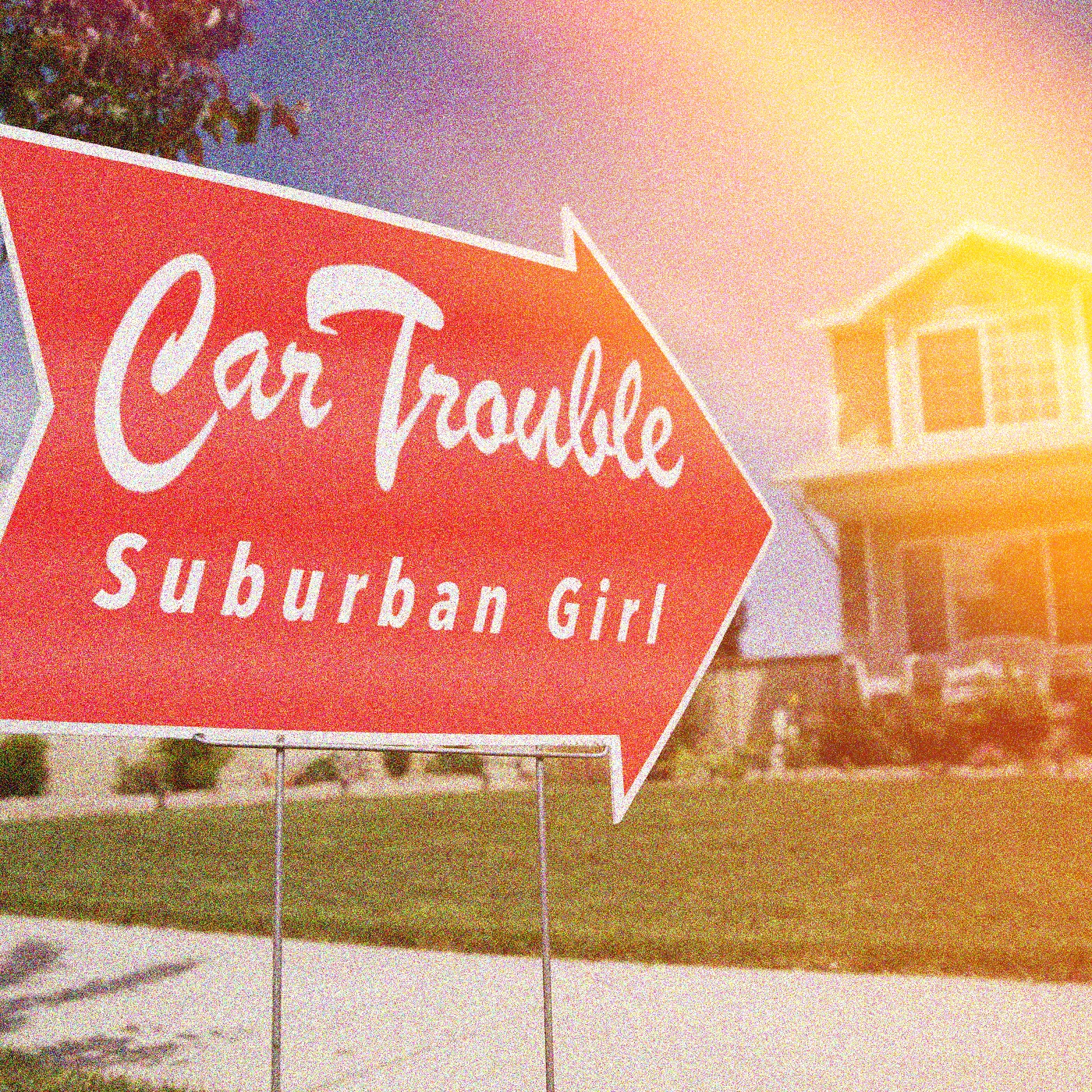 Cover art for the song 'Suburban Girl' by Car Trouble.
